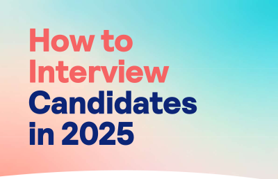 How to Interview Candidates in 2025