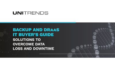 Backup and DRaaS Buyer’s Guide: Solutions To Overcome Data Loss and Downtime