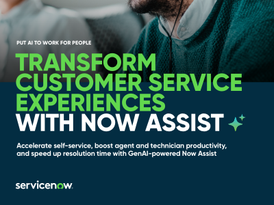 Transform Customer Service Experiences with Now Assist