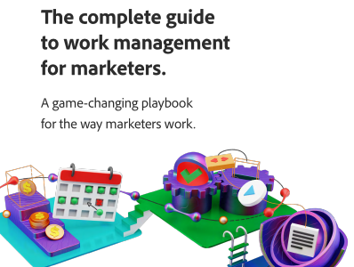 The Complete Guide to Work Management for Marketers