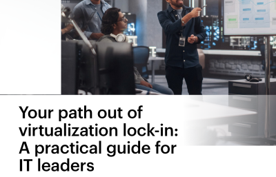 Your path out of virtualization lock-in: A practical guide for IT leaders