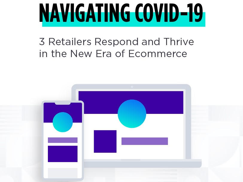 Navigating COVID-19: 3 Retailers Respond and Thrive