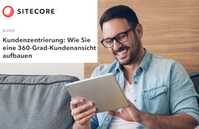 Kundenzentrierung: Wie Sie eine 360-Grad-Kundenansicht aufbauen