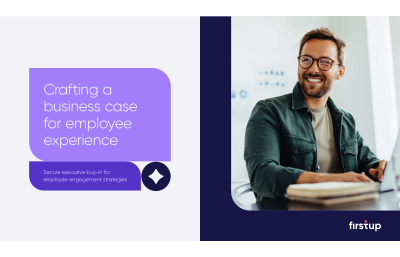 Crafting a business case for employee experience