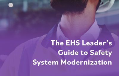 The EHS Leader’s Guide to Safety System Modernization