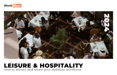 LEISURE & HOSPITALITY: How to attract and retain your deskless workforce