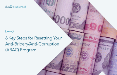 6 Key Steps for Resetting Your Anti-Bribery/Anti-Corruption (ABAC) Program