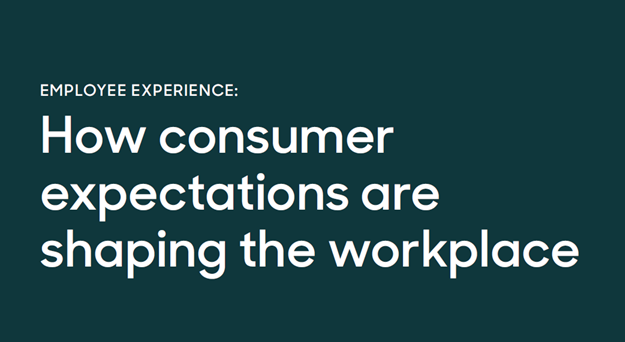 How Consumer Expectations are Shaping the Workplace