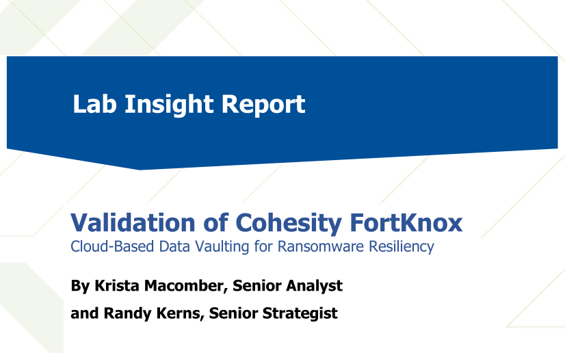 Evaluator Group Lab Insight Report: Validation of Cohesity’s Cyber Vault