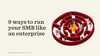 9 ways to run your SMB like an enterprise