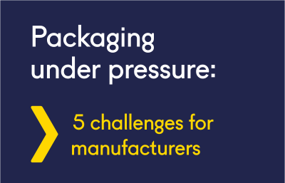 Packaging under pressure: How to turn packaging sector adversity to your advantage