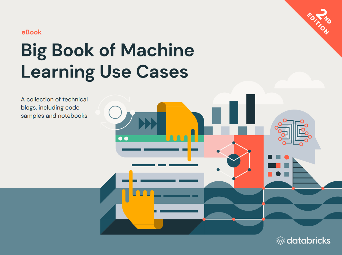 The Big Book of Machine Learning Use Cases – 2nd Edition