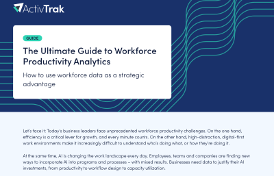 The Ultimate Guide to Workforce Productivity Analytics